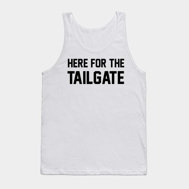 Here for the Tailgate Tank Top by TkApparel